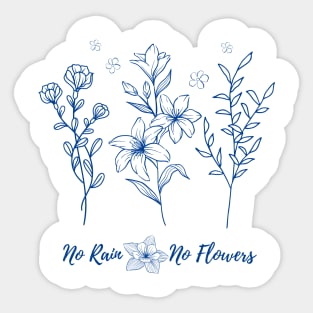 No Rain No Flowers T-shirts Sticker